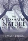 Image for The Gossamer Nature of Random Things