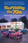 Image for Surviving the 70S: Muscle Cars, Freedom and Fun