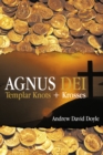 Image for Agnus Dei: Templar Knots + Krosses