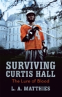 Image for Surviving Curtis Hall: The Lure of Blood