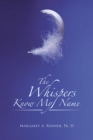 Image for Whispers Know My Name