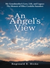 Image for Angel&#39;s View: My Grandmother&#39;S Love, Life, and Legacy: the Memoir of Ellen Cordelia Saunders