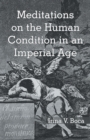 Image for Meditations on the Human Condition in an Imperial Age