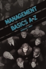 Image for Management Basics A to Z : How to Achieve Success in Your First Management Position