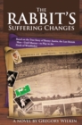 Image for Rabbit&#39;S Suffering Changes: Based on the True Story of Bunny Austin, the Last British Man-Until Murray-To Play in the Finals of Wimbledon