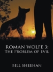 Image for Roman Wolfe 3: the Problem of Evil