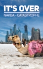 Image for It&#39;s Over: Nakba - Catastrophe
