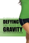 Image for Defying the Pains of Gravity: Using Proper Posture Technique
