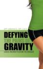 Image for Defying the Pains of Gravity : Using Proper Posture Technique
