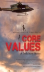 Image for Core Values: A Soldier&#39;s Story