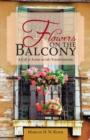 Image for Flowers on the Balcony: A Call to Action on Life Transformation