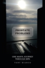 Image for Prostate Problems: One Man&#39;S Journey Through Bph