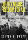 Image for Liberty Means Freedom for All : A Novel about Alternative Political Movements