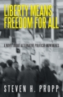 Image for Liberty Means Freedom for All: A Novel About Alternative Political Movements