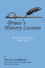 Image for Bruce&#39;s History Lessons - the Second Five Years (2006 - 2011)