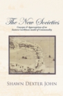 Image for New Societies: Concepts &amp; Apperceptions of an Eastern Caribbean Model of Commonality