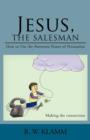 Image for Jesus, the Salesman : How to Use the Awesome Power of Persuasion