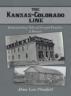 Image for Kansas-Colorado Line: Homesteading Tales of Several Families