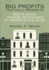 Image for Big Profits from Small Properties: How to Achieve Financial Independence by Investing in Real Estate