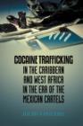 Image for Cocaine Trafficking in the Caribbean and West Africa in the era of the Mexican cartels