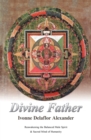 Image for Divine Father: Reawakening the Balanced Male Spirit &amp; Sacred Mind of Humanity