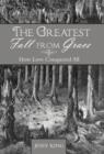 Image for The Greatest Fall from Grace : How Love Conquered All