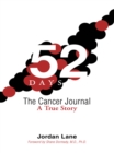 Image for 52 Days: the Cancer Journal: A True Story