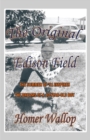 Image for Original Edison Field: The Summer of &#39;51 Inspires the Dreams of a 10-Year-Old Boy