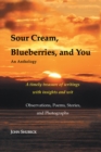 Image for Sour Cream, Blueberries, and You: An Anthology
