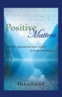Image for Positive Matters: Words, Quotations, and Stories to Heal and Inspire