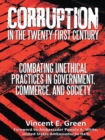 Image for Corruption in the Twenty-First Century: Combating Unethical Practices in Government, Commerce, and Society