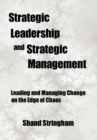 Image for Strategic Leadership and Strategic Management : Leading and Managing Change on the Edge of Chaos