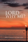 Image for Lord ... Why Me?: Being a Conqueror in the Midst of Pain