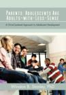 Image for Parents : Adolescents Are Adults-With-Less-Sense: A Christ-Centered Approach to Adolescent Development