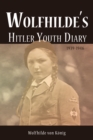 Image for Wolfhilde&#39;s Hitler Youth Diary 1939-1946.
