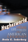 Image for Hughesworld: The Strange Life and Death of an American Legend