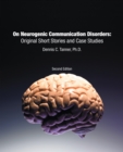Image for On Neurogenic Communication Disorders:  Original Short Stories and Case Studies: Second Edition