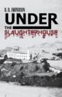 Image for Under the Slaughterhouse