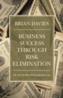 Image for Business Success through Risk Elimination : The Top Ten Rules of Successful Start-Ups