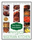 Image for Physics in the Nigerian Kitchen : The Science, the Art, and the Recipes