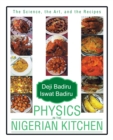 Image for Physics in the Nigerian Kitchen: The Science, the Art, and the Recipes