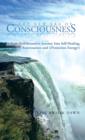 Image for The New Era of Consciousness : A Truly Transformative Journey Into Self-Healing, Rejuvenation and ((Protection Energy))