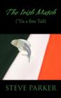 Image for The Irish Match : (&#39;Tis a Fine Tail)
