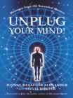 Image for Unplug Your Mind!: Messages from the Ascended Masters.