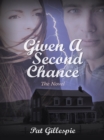 Image for Given a Second Chance: The Novel