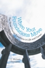 Image for When Your Foundations Move: The Three Crucial Transitions in Life and Career