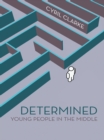 Image for Determined: Young People in the Middle