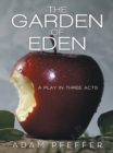 Image for Garden of Eden: A Play in Three Acts