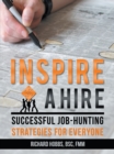Image for Inspire a Hire: Successful Job-Hunting Strategies for Everyone