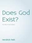 Image for Does God Exist?: Yes, Here Is the Evidence
